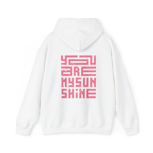 YOUR ARE MY SUNSHINE - THE HOODIE TO OFFER YOUR BFF !